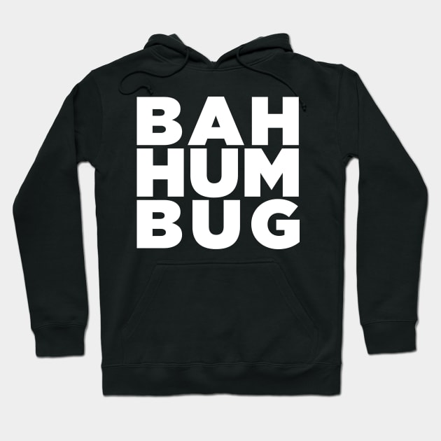 Bah Humbug - Bold Edition Hoodie by Chestify